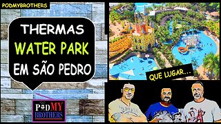 CONHEÇA O THERMAS WATER PARK EM SÃO PEDRO