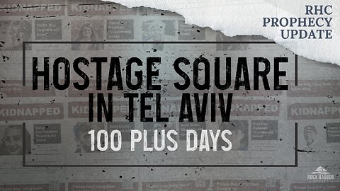Hostage Square in Tel Aviv: 100 plus days