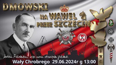 Dmowski na Szczecin - 5 dni. Pon. 24.06.2024r. W. Olszański, M. Osadowski NPTV.pl Rodacy Kamraci