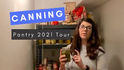 Canning Pantry Tour 2021