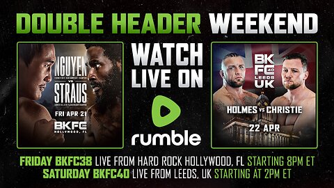 WATCH BKFC 38 & 40 FREE ON RUMBLE FRIDAY AND SATURDAY