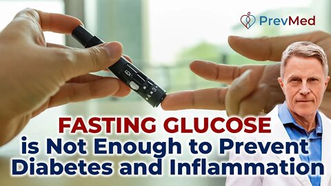 Fasting glucose is not enough to prevent diabetes and inflammation