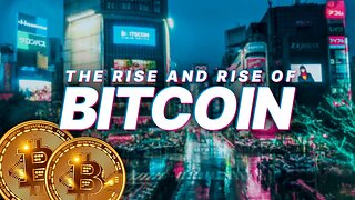 The Rise and Rise of Bitcoin Bitcoin History Documentary Crypto