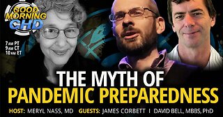 The Myth of Pandemic Preparedness With James Corbett & Dr. David Bell - May 20, 2023