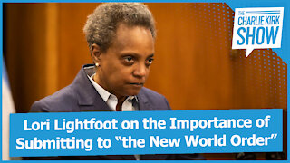 Lori Lightfoot on the Importance of Submitting to “the New World Order”