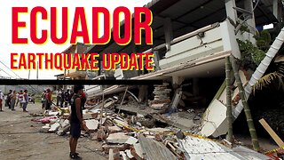 Ecuador Earthquake Update!