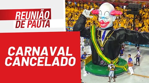 Carnaval cancelado: medo da pandemia ou de Lula Presidente? - Reunião de Pauta nº 873 - 05/01/22