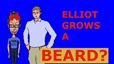 Elliot grows a "beard" (part 2): Elliot's mask slips?