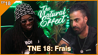 The Natural Effect Podcast EP 18: Frais