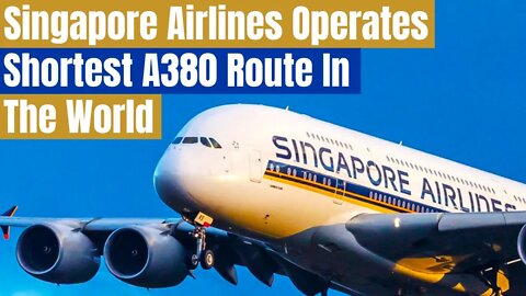 Singapore Offers The Shortest A380 Route In The World