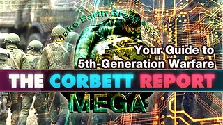 Your Guide to 5th-Generation Warfare -- CorbettReport, by James Corbett