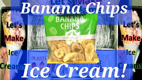 Ice Cream Making Banana Chips