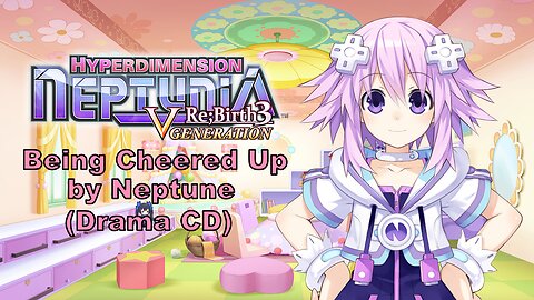 [Eng Sub] Hyperdimension Neptunia Re;Birth 3 (Being Cheered Up by Neptune Drama CD) (Visualized)