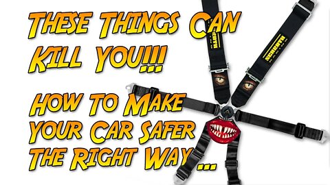 Don't let your seat belts kill you! Improve the crash safety and survivability of your track car.