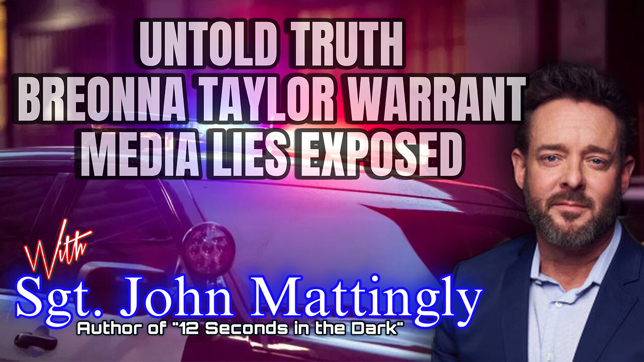 UNTOLD TRUTH "BREONNA TAYLOR WARRANT" MEDIA LIES EXPOSED with Sgt. John