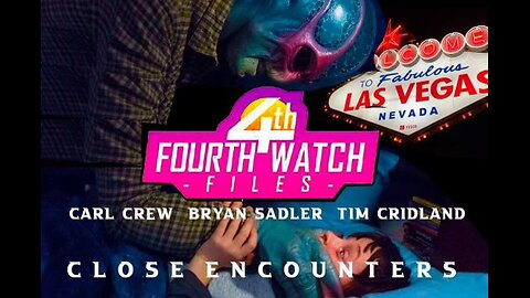 Close Encounters | Bryan Sadler & Tim Cridland | Fourth Watch Files with Carl Crew