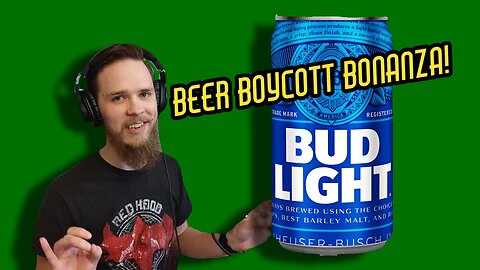 Takeaway #11 Beer Boycott BONANZA