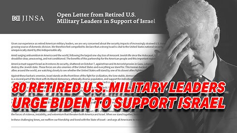 80 RETIRED U.S. MILITARY LEADERS URGE BIDEN TO FIRMLY SUPPORT ISRAEL