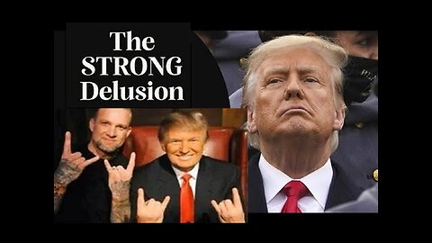 Antichrist 45: The Strong Donald J. Trump Delusion! (Snippet of Deleted Video)