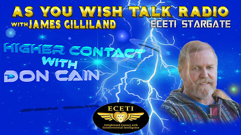 As You Wish Talk Radio~ Higher Contact with Don Cain