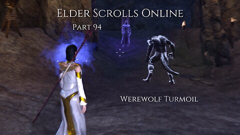 The Elder Scrolls Online Part 94 - Werewolf Turmoil