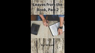 Leaves from the Book, Part 2, The Nearness of Our Hope, by F W Grant