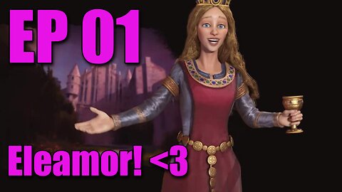 France - E01 - Eleanor, mi amor! - Civilization 6