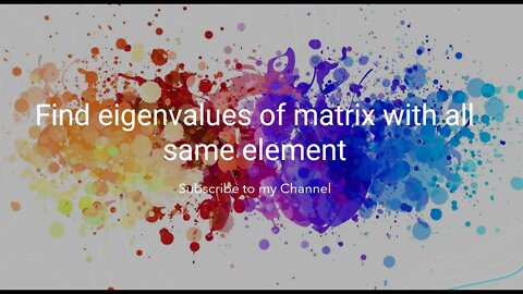Find eigenvalues of matrix with all same element