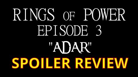 #RingsOfPower Episode 3 "ADAR" SPOILER REVIEW I PACIFIC414 Episode Review