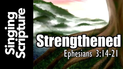 🪑 Strengthened - Songs to the Church in Ephesus (Ephesians 3:14-21)