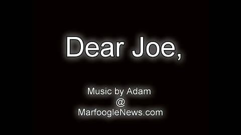 Dear Joe,