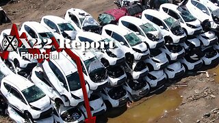 X22 REPORT Ep. 3135a - Electric Vehicle Companies Going Bankrupt, [WEF] Agenda Falling Apart