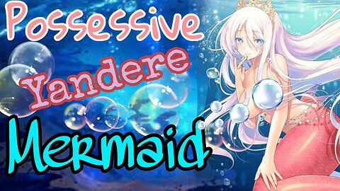 Yandere mermaid AMSR Roleplay English