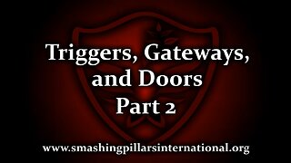 Triggers, Gateways, and Doors Part 2