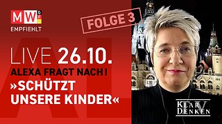 LIVE | ALEXA FRAGT NACH! >>SCHÜTZT UNSERE KINDER<<