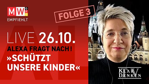 LIVE | ALEXA FRAGT NACH! >>SCHÜTZT UNSERE KINDER<<