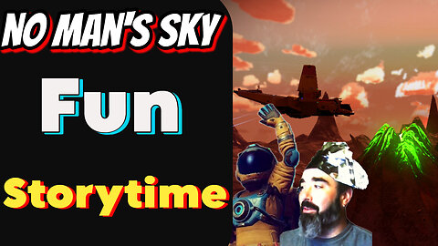 No Man's Sky FUN Storytime