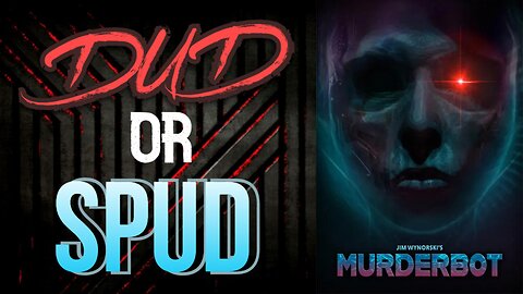 DUD or SPUD - Murderbot | MOVIE REVIEW