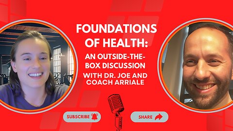 Foundations of Health: An Outside-The-Box Discussion With Dr. Joe and Holistic Health Coach Arriale
