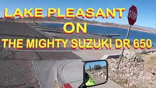 THE MIGHTY SUZUKI DR 650 ADVENTURE TO LAKE PLEASANT, AZ