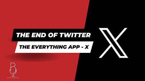 THE END OF TWITTER - THE EVERYTHING APP - X