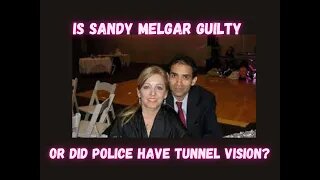 Sandy Melgar - Guilty or Tunnel Vision?