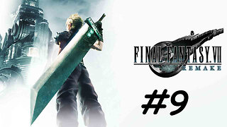 Let's Play Final Fantasy 7 Remake - Part 9