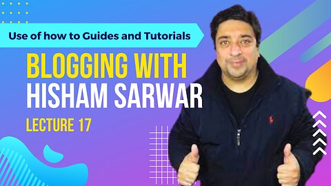 17 Use of how to Guides and Tutorials | Hisham Sarwar #Blogging #HishamSarwar #wordpress