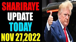 UPDATE NEWS FROM SHARIRAYE OF TODAY'S NOVEMBER 27, 2022 | CRITICAL TIME! - TRUMP NEWS