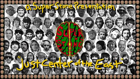 Super Stone Skateboarding's 2022 World Premiere - "Just Center Of The East"
