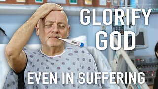 Glorify God In Suffering | Purely Bible #93