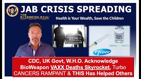 CDC, UKGovt, WHO Acknowledge BIOWEAPON VAXX Deaths Skyrocket, Turbo CANCERS RAMPANT/THIS may Help