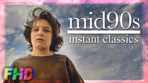 mid90s - an instant classic | a film history digest