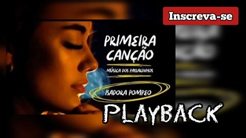 PRIMEIRO CANÇÃO - Isadora Pompeo PLAYBACK